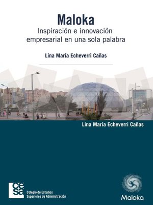 cover image of Maloka. Inspiración e innovación empresarial en una sola palabra